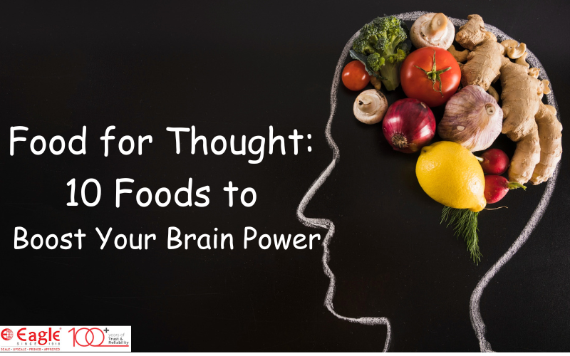 Food for Thought: 10 Foods to Boost Your Brain Power